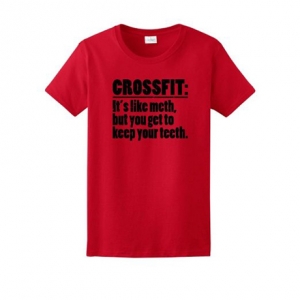 CrossFit Like Meth But You Get to Keep Your Teeth Ladies T-Shirt